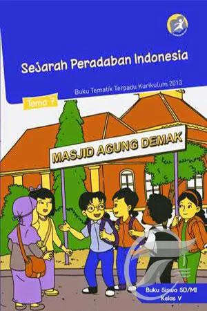 Sejarah Peradaban Indonesia, Tema 7: Buku Siswa SD/MI Kelas V, Buku Tematik Terpadu Kurikulum 2013