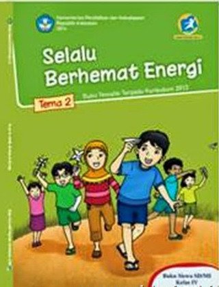Selalu berhemat energi : buku tematik kurikulum 2013 Buku Siswa untuk SD/MI Kelas IV