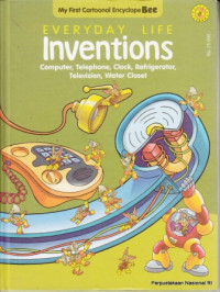 Everyday life inventions : computer, telephone, clock, refrigerator, television, water closet