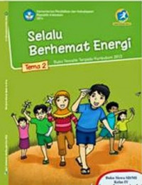 Image of Selalu berhemat energi : buku tematik kurikulum 2013 Buku Siswa untuk SD/MI Kelas IV